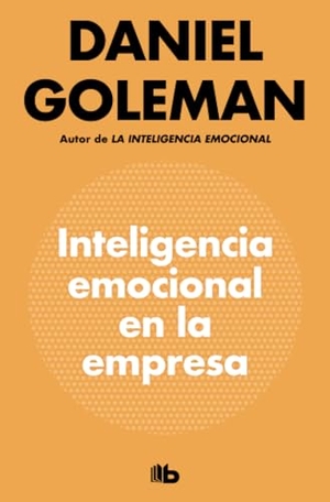 Goleman, Daniel. Inteligencia emocional en la empresa. B de Bolsillo (Ediciones B), 2019.