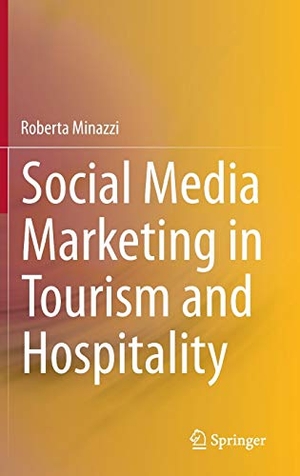 Minazzi, Roberta. Social Media Marketing in Tourism and Hospitality. Springer International Publishing, 2014.