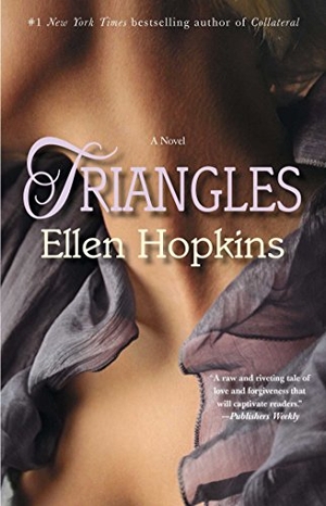 Hopkins, Ellen. Triangles. Atria Books, 2012.