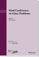 82nd Conference on Glass Problems, Volume 270
