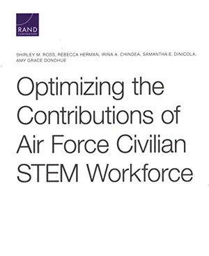 Ross, Shirley M / Herman, Rebecca et al. Optimizing the Contributions of Air Force Civilian Stem Workforce. RAND Corporation, 2020.