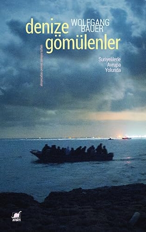 Bauer, Wolfgang. Denize Gömülenler Suriyelilerle Avrupa Yolunda. Ayrinti Yayinlari, 2000.