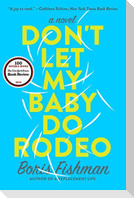 Don't Let My Baby Do Rodeo