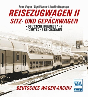 Wagner, Peter / Wagner, Sigrid et al. Reisezugwagen 2 - Sitz- und Gepäckwagen - Deutsche Bundesbahn - Deutsche Reichsbahn. Motorbuch Verlag, 2023.