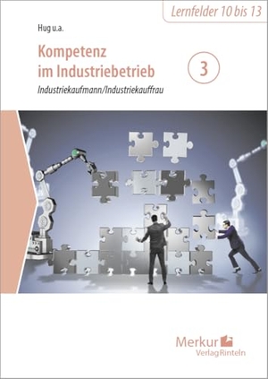 Boller, Eberhard / Hug, Hartmut et al. Kompetenz im Industriebetrieb - Industriekaufmann / Industriekauffrau Band 3. Merkur Verlag, 2026.
