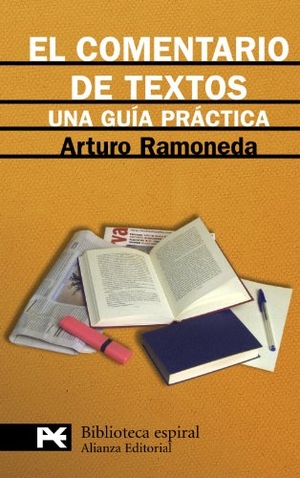 Ramoneda, Arturo. El comentario de textos : una guía práctica. Alianza Editorial, 2010.