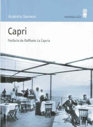 Savinio, Alberto / Raffaele La Capria. Capri. Editorial Minuscula, S.L.U., 2008.