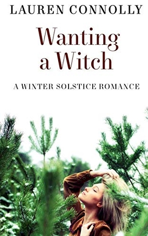 Connolly, Lauren. Wanting a Witch - A Winter Solstice Romance. Lauren Connolly Romance, 2020.