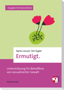 Ermutigt.