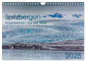 Spitzbergen - Impressionen aus der Arktis (Wandkalender 2025 DIN A4 quer), CALVENDO Monatskalender