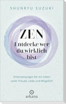 Zen - Entdecke wer du wirklich bist