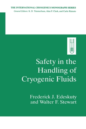Stewart, Walter F. / Frederick J. Edeskuty. Safety in the Handling of Cryogenic Fluids. Springer US, 1996.
