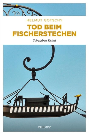 Gotschy, Helmut. Tod beim Fischerstechen - Schwaben Krimi. Emons Verlag, 2021.