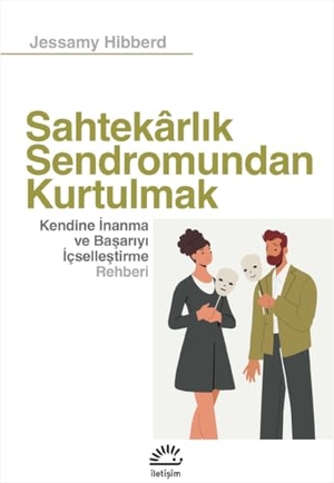 Hibberd, Jessamy. Sahtekarlik Sendromundan Kurtulmak. Iletisim Yayinlari, 2025.