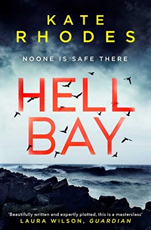 Rhodes, Kate. Hell Bay - A gripping and unputdownable psychological crime novel with a stunning British setting. Simon & Schuster UK Ltd, 2018.
