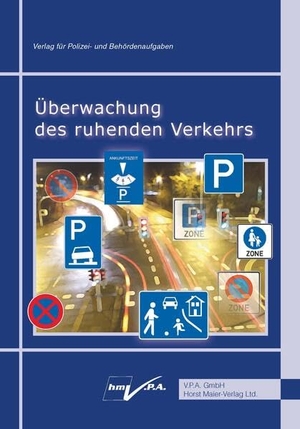 Maier, Horst. Überwachung des ruhenden Verkehrs - Stand: 01.09.2023. V.P.A. GmbH, 2023.