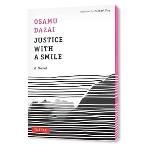 Dazai, Osamu. Justice with a Smile. Publishers Group UK, 2026.