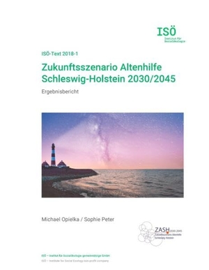 Opielka, Michael / Sophie Peter. Zukunftsszenario Altenhilfe Schleswig-Holstein 2030/2045 - Ergebnisbericht. Books on Demand, 2018.