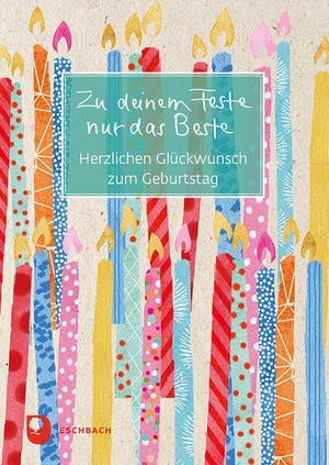 Zu deinem Feste nur das Beste - Herzlichen Glückwunsch zum Geburtstag. Eschbach Verlag Am, 2026.