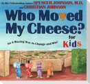 Who Moved My Cheese? for Kids