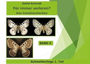 Schmidt, Detlef. Für immer verloren? - Das Insektensterben. Books on Demand, 2024.
