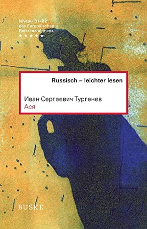 Turgenjew, Iwan Sergejewitsch. Asja. Buske Helmut Verlag GmbH, 2021.