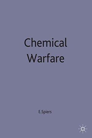 Spiers, Edward M. / Spiers. Chemical Warfare. Springer Nature B.V., 1986.