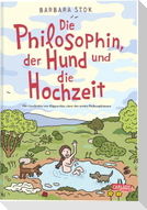 Die Philosophin, der Hund und die Hochzeit