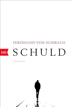 Schirach, Ferdinand von. Schuld - Stories. btb Taschenbuch, 2017.