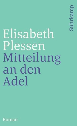 Plessen, Elisabeth. Mitteilung an den Adel. Suhrkamp Verlag, 2006.