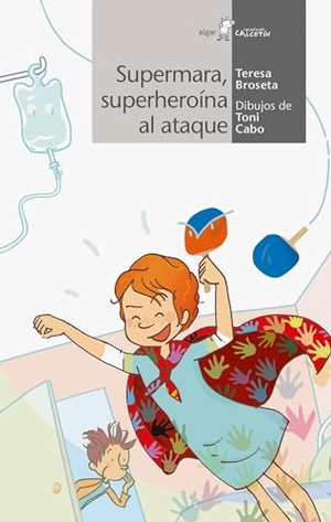 Broseta, Teresa. Supermara, superheroína al ataque. Algar libros S.L.U., 2018.