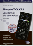 TI-Nspire CX CAS von der Sek I bis zum Abitur Version 4.0 mit CD-ROM