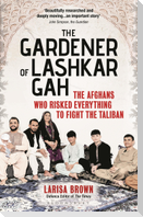 The Gardener of Lashkar Gah