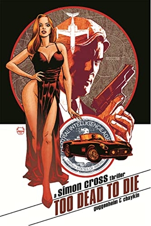 Guggenheim, Marc. Too Dead to Die: A Simon Cross Thriller. Image Comics, 2022.