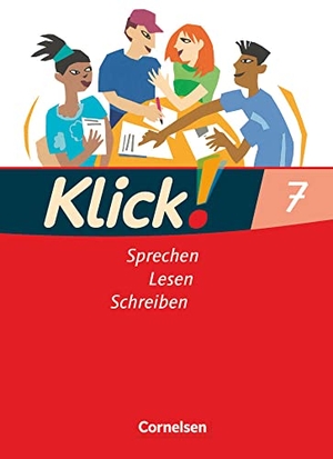 Angel, Margret / Bähnk, Nina et al. Klick! Deutsch 7. Schuljahr -  Ausgabe 2007 - Sprechen, Lesen, Schreiben - Schulbuch. Cornelsen Verlag GmbH, 2008.