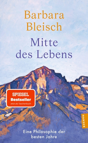 Bleisch, Barbara. Mitte des Lebens - Eine Philosophie der besten Jahre. Carl Hanser Verlag, 2026.