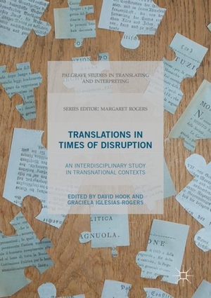 Iglesias-Rogers, Graciela / David Hook (Hrsg.). Translations In Times of Disruption - An Interdisciplinary Study in Transnational Contexts. Palgrave Macmillan UK, 2017.