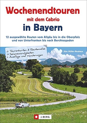 Müller-Neuhaus, Jörn. Wochenendtouren mit dem Cabrio in Bayern. J. Berg Verlag, 2019.