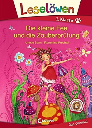 Benn, Amelie. Leselöwen 1. Klasse - Die kleine Fee und die Zauberprüfung. Loewe Verlag GmbH, 2018.