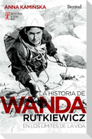 La historia de Wanda Rutkiewicz : en los límites de la vida