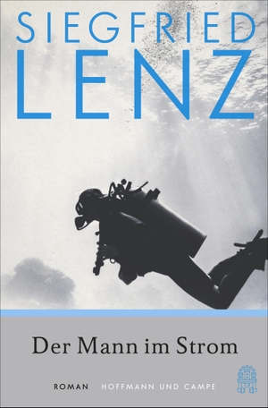 Lenz, Siegfried. Der Mann im Strom. Atlantik Verlag, 2020.