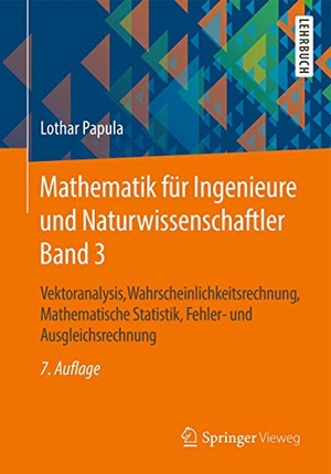 Papula, Lothar. Mathematik für Ingenieure und Naturwissenschaftler. Band 03 - Vektoranalysis, Wahrscheinlichkeitsrechnung, Mathematische Statistik, Fehler- und Ausgleichsrechnung. Vieweg+Teubner Verlag, 2016.