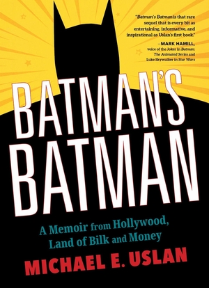 Uslan, Michael E. Batman's Batman - A Memoir from Hollywood, Land of Bilk and Money. Red Lightning Books, 2022.