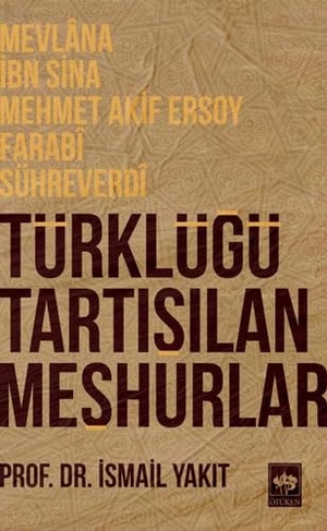 Yakit, Ismail. Türklügü Tartisilan Meshurlar. Ötüken Nesriyat, 2017.