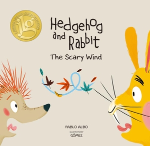 Albo, Pablo. Hedgehog and Rabbit: The Scary Wind (Junior Library Guild Selection). Nubeocho, 2017.