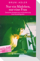 Nur ein Mädchen, nur eine Frau - Zwischen Anpassung und Auflehnung