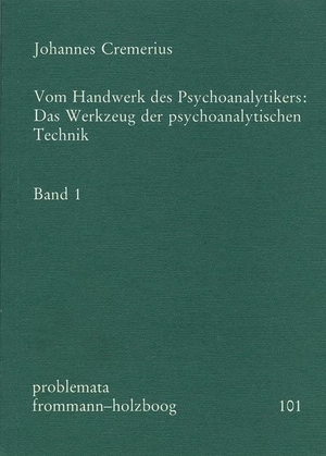 Cremerius, Johannes. Vom Handwerk des Psychoanalytikers 1 - Das Werkzeug der psychoanalytischen Technik. Frommann-Holzboog, 2008.