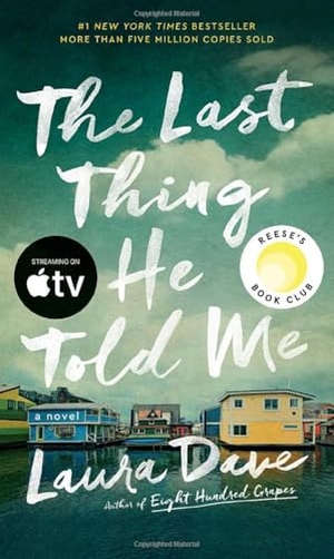 Dave, Laura. The Last Thing He Told Me - A Reese Witherspoon Book Club Pick. Scribner Book Company, 2023.