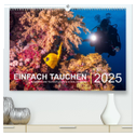 Einfach Tauchen - Wunderbare Tauchplätze und Korallenriffe (hochwertiger Premium Wandkalender 2025 DIN A2 quer), Kunstdruck in Hochglanz