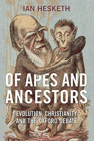 Hesketh, Ian. Of Apes and Ancestors - Evolution, Christianity, and the Oxford Debate. University of Toronto Press, 2009.